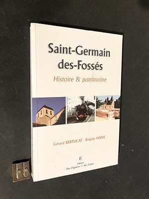 Saint-Germain-des-Fossés. Histoire & patrimoine.