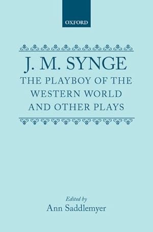 Imagen del vendedor de Playboy of the Western World and Other Plays : Riders to the Sea, the Shadow of the Glen, the Tinker's Wedding, the Well of the Saints, the Playboy of the Western World, Deirdre of the Sorrows a la venta por GreatBookPrices