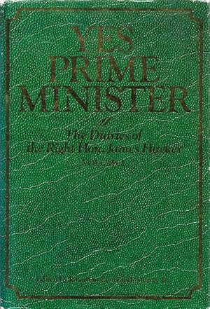 Yes Prime Minister. The Diaries of the Right Hon. James Hacker. Volume I