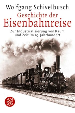 Seller image for Geschichte der Eisenbahnreise: Zur Industrialisierung von Raum und Zeit im 19. Jahrhundert for sale by Studibuch