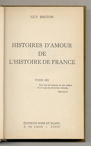 Histoires d'Amour de l'Histoire de France. Tome Six.