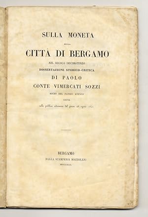 Sulla moneta della città di Bergamo nel secolo decimoterzo. Dissertazione storico-critica di Paol...