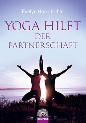 Bild des Verkufers fr Yoga hilft der Partnerschaft Evelyn Horsch-Ihle zum Verkauf von Berliner Bchertisch eG