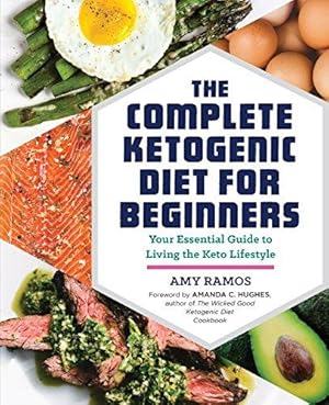 Bild des Verkufers fr The Complete Ketogenic Diet for Beginners: Your Essential Guide to Living the Keto Lifestyle zum Verkauf von WeBuyBooks