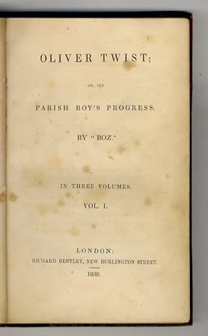 The Adventures of Oliver Twist; or, the Parish Boy's Progress. By "Boz".