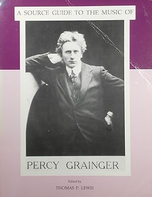 A Source Guide to the Music of Percy Grainger