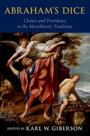 Seller image for Abraham's Dice : Chance and Providence in the Monotheistic Traditions for sale by GreatBookPrices