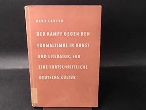 Der Kampf gegen den Formalismus in Kunst und Literatur, für eine fortschrittliche deutsche Kultur.