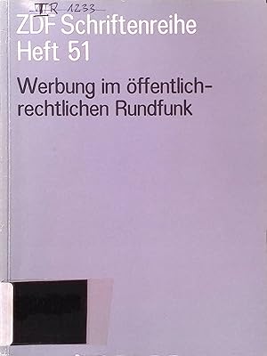 Seller image for Werbung im ffentlich-rechtlichen Rundfunk. Zweites Deutsches Fernsehen: ZDF-Schriftenreihe ; H. 51 for sale by books4less (Versandantiquariat Petra Gros GmbH & Co. KG)