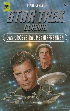 Star Trek; Teil: Classic-Serie. Bd. 74., Das große Raumschiffrennen : Roman / Diane Carey. [Aus d...