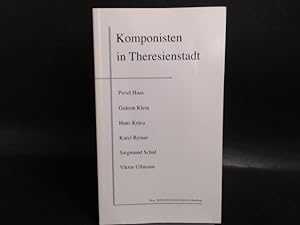 Komponisten in Theresienstadt. Pavel Haas, Gideon Klein, Hans Krása, Karel Reiner, Siegmund Schul...