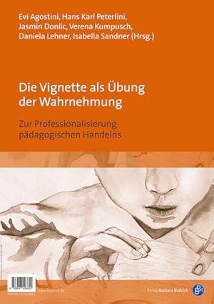 Seller image for Die Vignette als bung der Wahrnehmung / The vignette as an exercise in perception Zur Professionalisierung pdagogischen Handelns / On the professionalisation of educational practices for sale by Bunt Buchhandlung GmbH