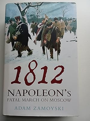 Imagen del vendedor de 1812: Napoleon's Fatal March on Moscow a la venta por Oakholm Books