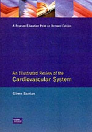Bild des Verkufers fr An Illustrated Review of Anatomy and Physiology: The Cardiovascular System zum Verkauf von WeBuyBooks