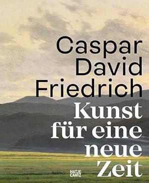 Bild des Verkufers fr Caspar David Friedrich : Kunst fr eine neue Zeit zum Verkauf von AHA-BUCH