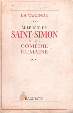 M. le duc de Saint-Simon et sa comédie humaine