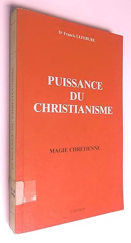 Seller image for Puissance du Christianisme, magie chrtienne, 2e dition for sale by Livresse