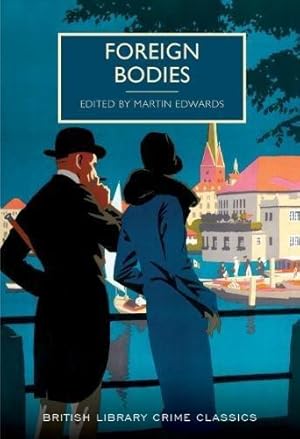 Bild des Verkufers fr Foreign Bodies (British Library Crime Classics) zum Verkauf von WeBuyBooks