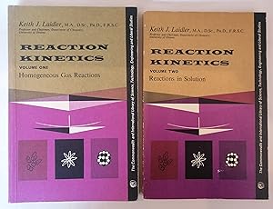 Reaction Kinetics - Two Volumes. Homogeneous Gas Reactions (Vol. One) and Reactions in Solution (...