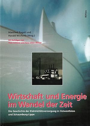 Imagen del vendedor de Wirtschaft und Energie im Wandel der Zeit: Die Geschichte der Elektrizit�tsversorgung in Ostwestfalen und Schaumburg-Lippe a la venta por Paderbuch e.Kfm. Inh. Ralf R. Eichmann
