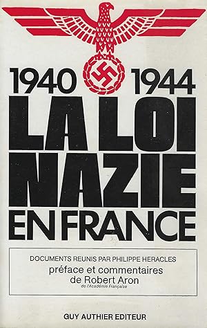 Imagen del vendedor de 1940-1944 LA LOI NAZIE EN FRANCE a la venta por Librairie l'Aspidistra