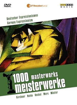 1000 Meisterwerke - Expressionismus in Deutschland [Emil Node, Ernst Ludwig Kirchner, Franz Marc,...