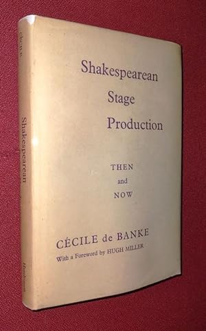 Shakespearean Stage Production: Then and Now