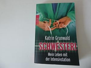 Seller image for Schwester! Mein Leben mit der Intensivstation. TB for sale by Deichkieker Bcherkiste