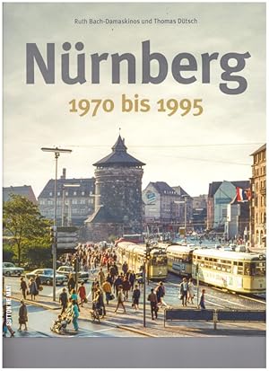 Nürnberg 1970 bis 1995.