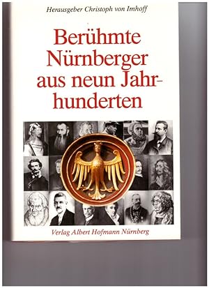 Berühmte Nürnberger aus neun Jahrhunderten. Dürer. Sebaldus . Hans Sachs. Kaspar Hauser. Tucher. ...