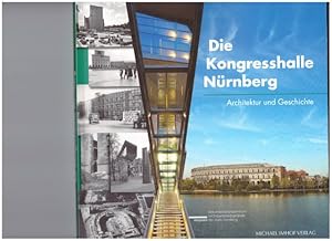 Die Kongresshalle Nürnberg. Architektur und Geschichte. Für die Museen der Stadt Nürnberg herausg...