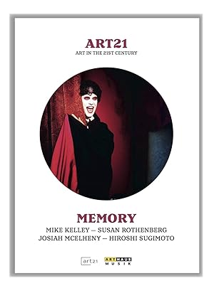 Art in the 21st Century - art:21//Memory / Mike Kelly, Susan Rotheberg, Josiah Mcelheny, Hiroshi ...