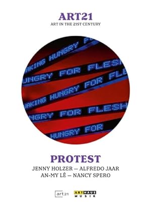 art:21 // Protest / Reiner E. Moritz, Jenny Holzer, Alfredo Jaar, An-My Lé, Nancy Spero