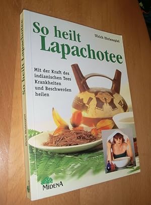 Bild des Verkufers fr So heilt Lapachotee zum Verkauf von Dipl.-Inform. Gerd Suelmann