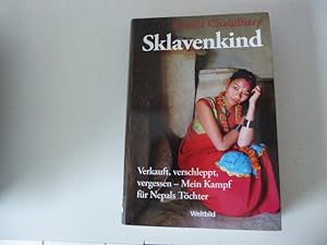 Imagen del vendedor de Sklavenkind. Verkauft, verschleppt, vergessen. Mein Kampf fr Nepals Tchter. Hardcover a la venta por Deichkieker Bcherkiste