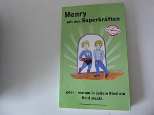 Bild des Verkufers fr Henry mit den Superkrften oder - warum in jedem Kind ein Held steckt. Ein Heldenbuch. DasSuperFhlKraftbuch. TB zum Verkauf von Deichkieker Bcherkiste