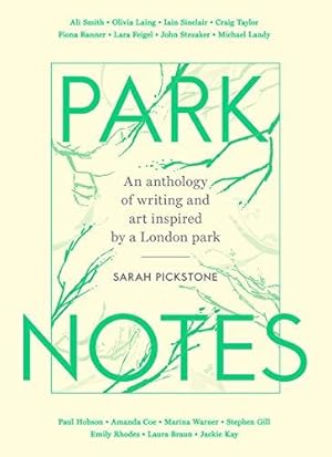 Image du vendeur pour Park Notes: Writing and Painting from the Heart of London mis en vente par WeBuyBooks