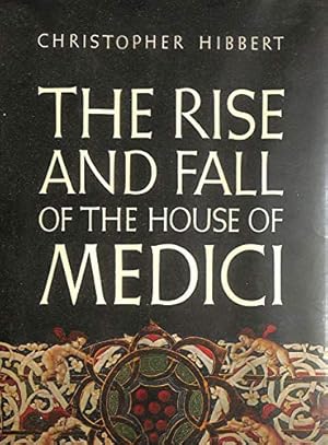 Bild des Verkufers fr Rise and Fall of the House of Medici zum Verkauf von WeBuyBooks