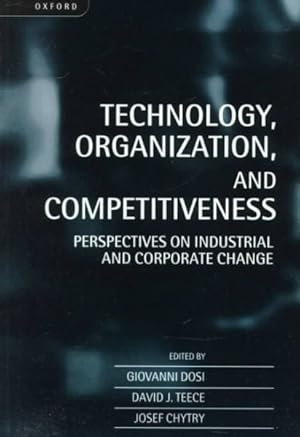 Imagen del vendedor de Technology, Organization, and Competitiveness : Perspectives on Industrial and Corporate Change a la venta por GreatBookPrices