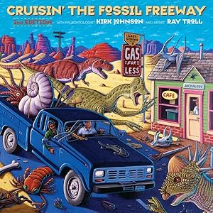Seller image for Cruisin' the Fossil Freeway : An Epoch Tale of a Scientist and an Artist on the Ultimate 5,000-mile Paleo Road Trip for sale by GreatBookPrices