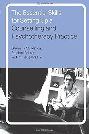 Seller image for The Essential Skills for Setting Up a Counselling and Psychotherapy Practice for sale by WeBuyBooks
