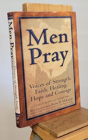 Men Pray: Voices of Strength, Faith, Healing, Hope and Courage (Walking Together, Finding the Way)