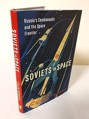 Soviets in Space; Russia's cosmonauts and the space frontier