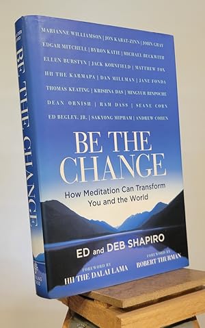 Seller image for Be the Change : How Meditation Can Transform You and the World for sale by Henniker Book Farm and Gifts