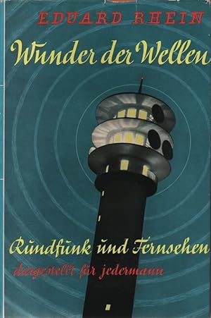 Imagen del vendedor de Wunder der Wellen. Rundfunk u. Fernsehen, dargest. f. jedermann. a la venta por Brbel Hoffmann