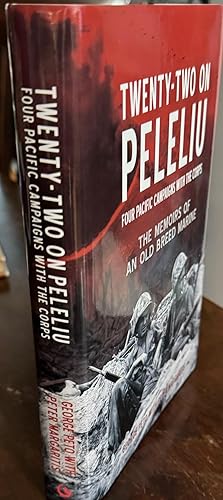 Peleliu: Four Pacific Campaigns With the Corps: The Memoirs of an Old Breed Marine