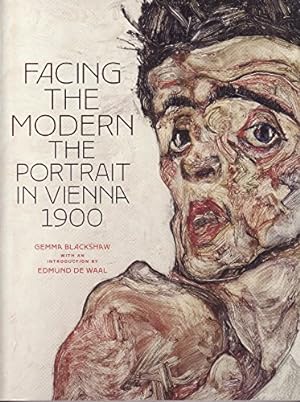 Seller image for Facing The Modern : The Portrait In Vienna 1900 for sale by WeBuyBooks 2