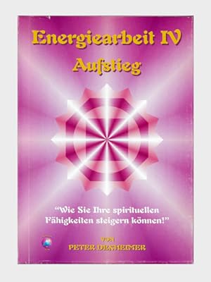 Bild des Verkufers fr Aufstieg. (Energiearbeit, Band IV). zum Verkauf von Occulte Buchhandlung "Inveha"