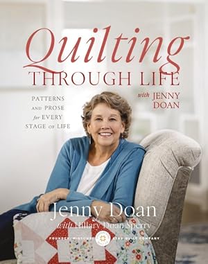 Seller image for Quilting Through Life : Patterns and Prose for Every Stage of Life for sale by GreatBookPrices