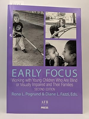Immagine del venditore per Early Focus: Working with Young Children who are Blind or Visually Impaired and their Families, 2nd Ed venduto da Bay Used Books